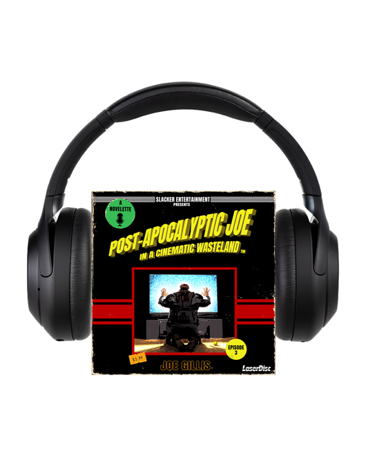 Post-Apocalyptic Joe in a Cinematic Wasteland - Episode 3: The RIse of Post-Apocalyptic Joe AUDIOBOOK - ON SALE