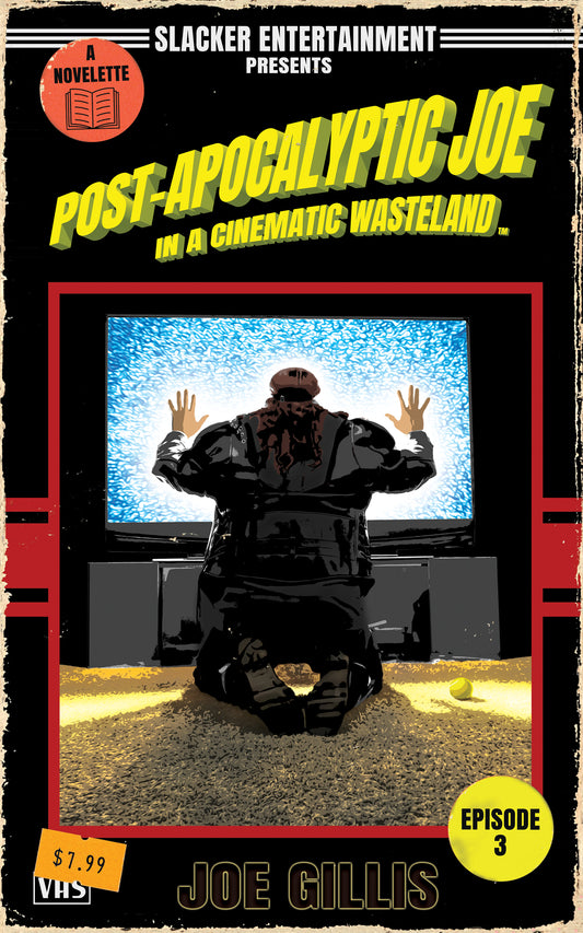 Post-Apocalyptic Joe in a Cinematic Wasteland - Episode 3: The RIse of Post-Apocalyptic Joe SIGNED PAPERBACK