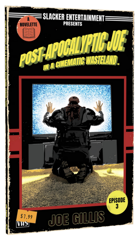 Post-Apocalyptic Joe in a Cinematic Wasteland - Episode 3: The RIse of Post-Apocalyptic Joe PAPERBACK