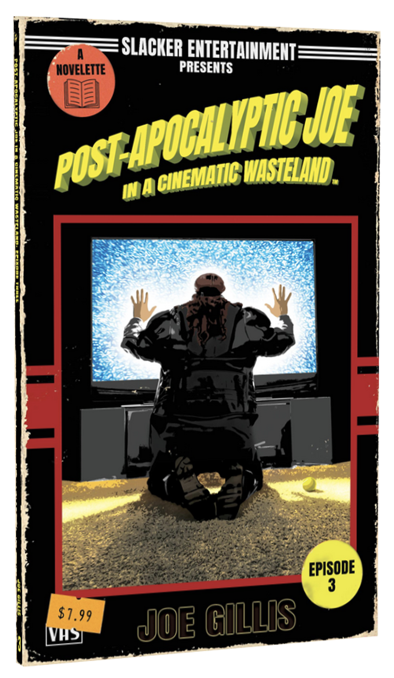 Post-Apocalyptic Joe in a Cinematic Wasteland - Episode 3: The RIse of Post-Apocalyptic Joe PAPERBACK